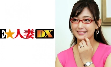 【有码】299EWDX-290 塔子さん 38歳 眼鏡がお似合いの奥さま 【セレブ奥さま】